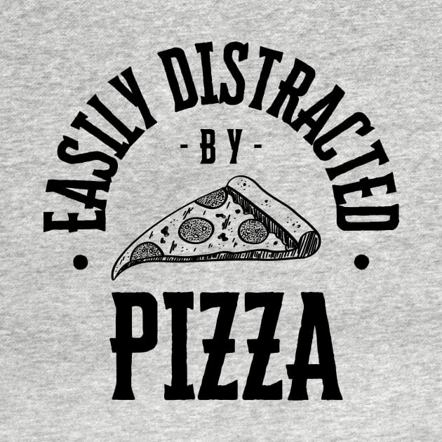 Easily Distracted By Pizza Funny by DesignArchitect
